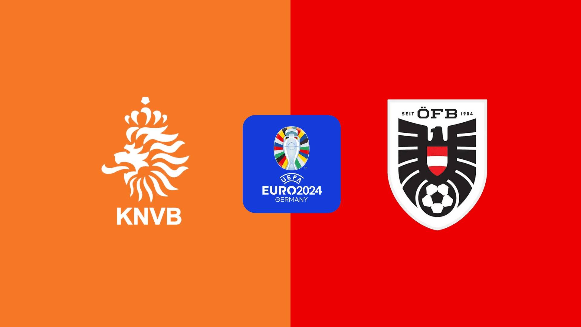 CCTV5直播欧洲杯！荷兰VS奥地利名单出炉，前中超外援首发出战