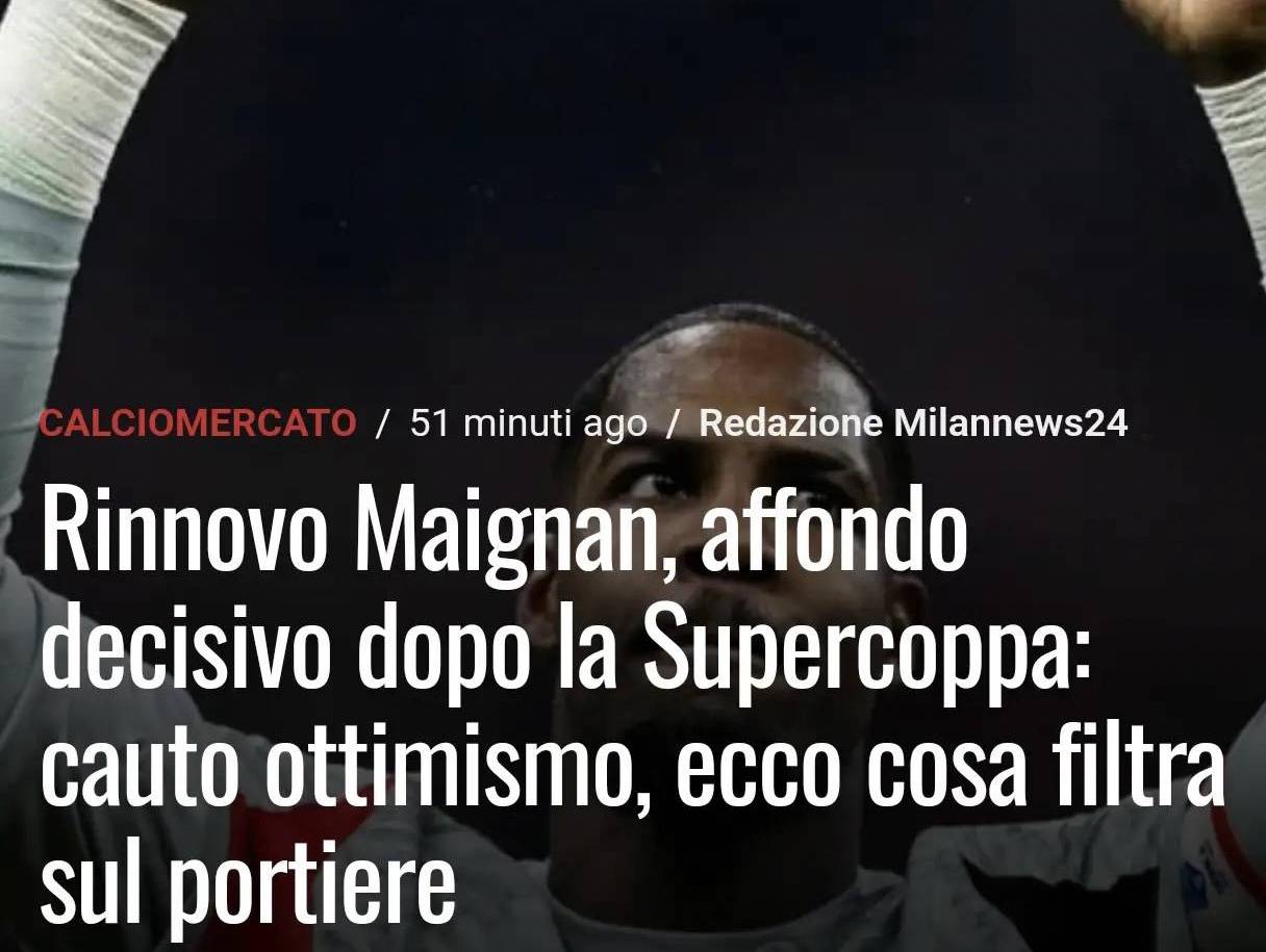 意甲媒体透露:米兰准备在超级杯之后,立即敲定门将迈尼昂的续约合同