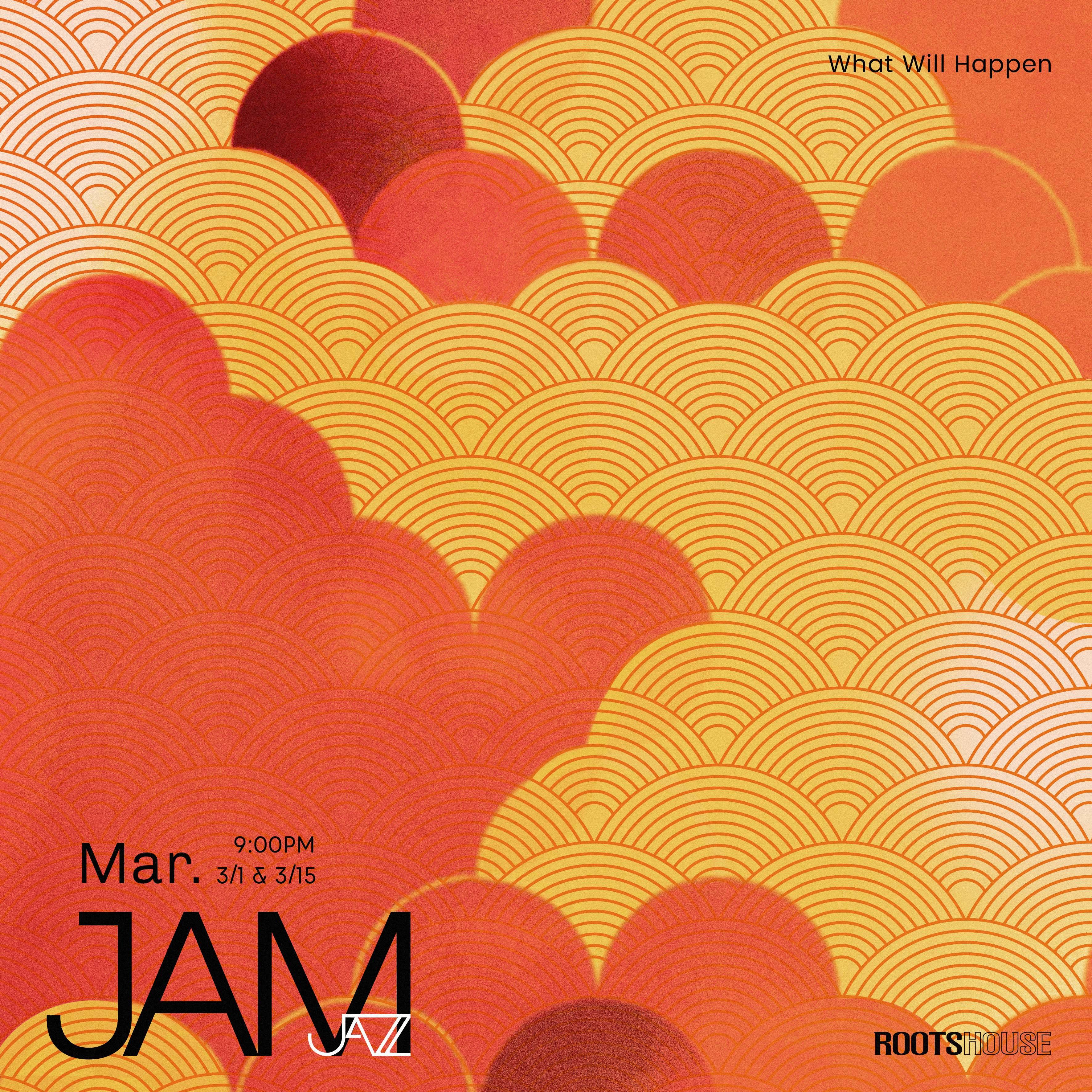 准时相见jam in mar 3/1&3/15音乐是一种瘾一个没有问题的人有什么有